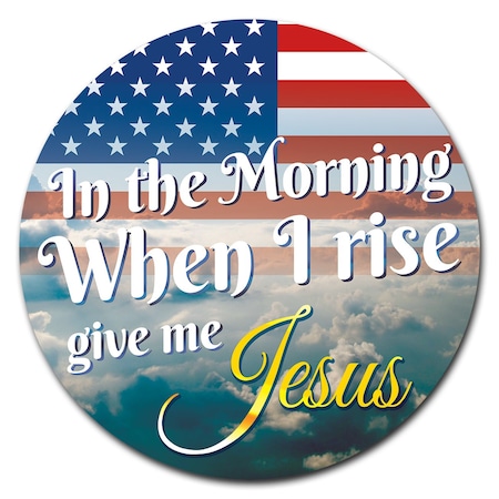 Corrugated Plastic Sign With Stakes 16in Circular-When I Rise Give Me Jesus